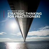 Strategic thinking podcast series Strategic thinking podcast series